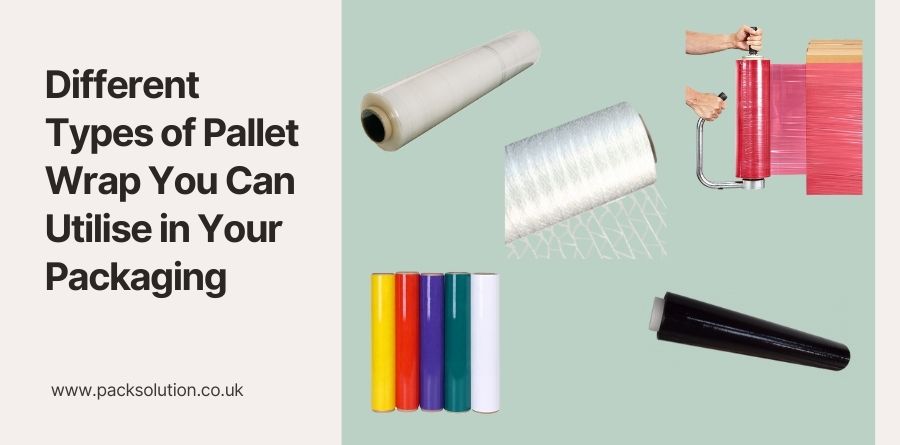Different Types of Pallet Wrap You Can Utilise in Your Packaging