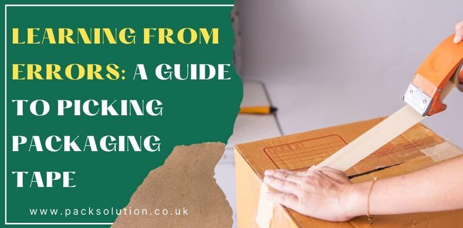 Learning from Errors A Guide to Picking Packaging Tape