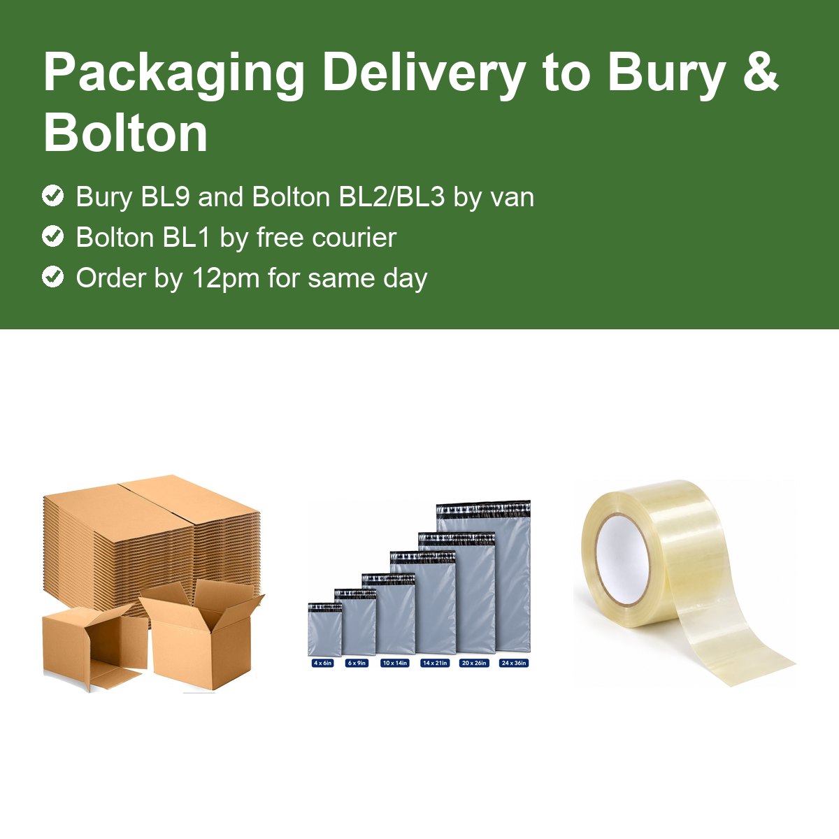 Packaging delivery to Bury and Bolton: cardboard boxes, grey mailing bags and clear tape